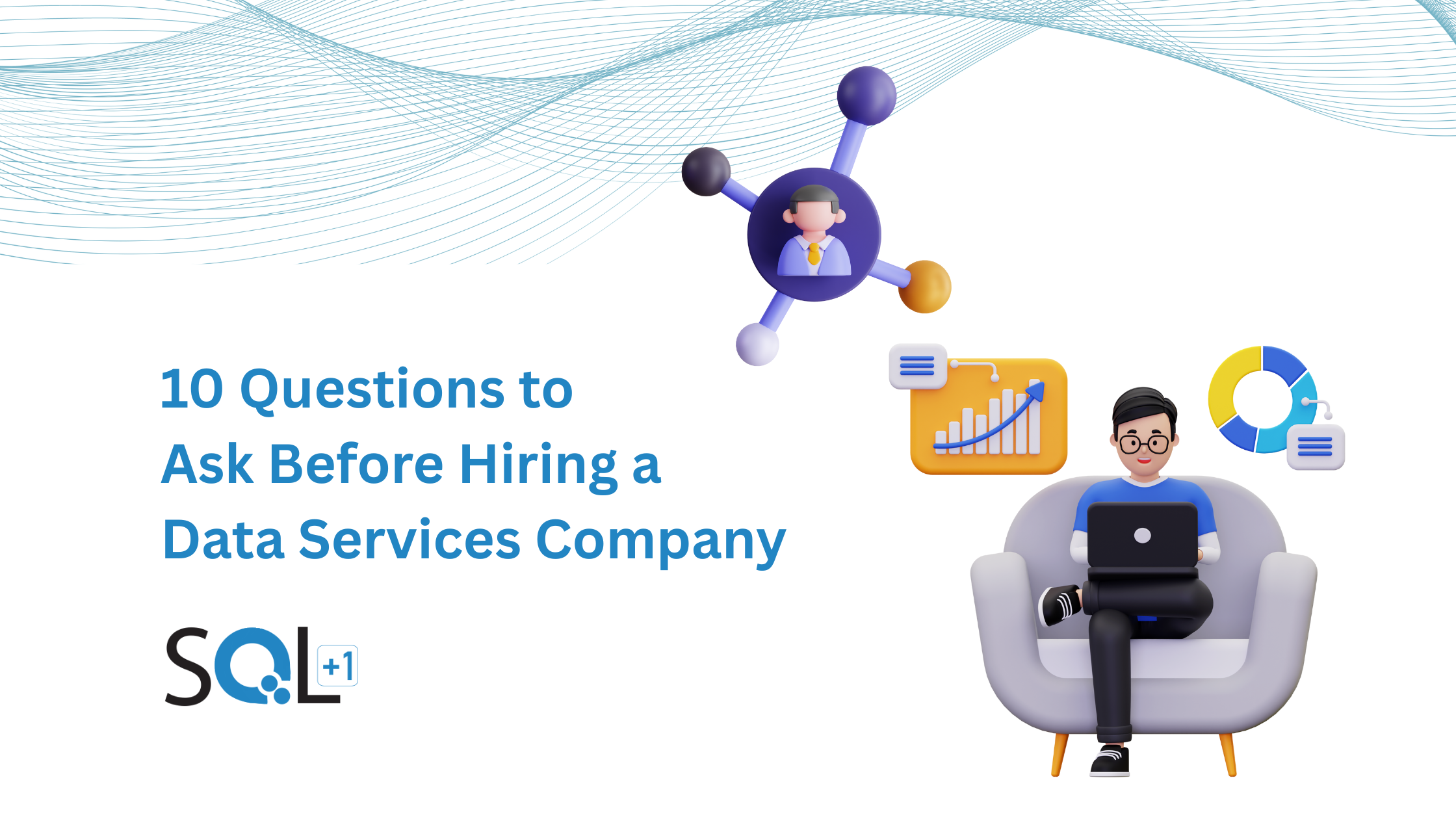 10 Questions to Ask Before Hiring a Data Services Company