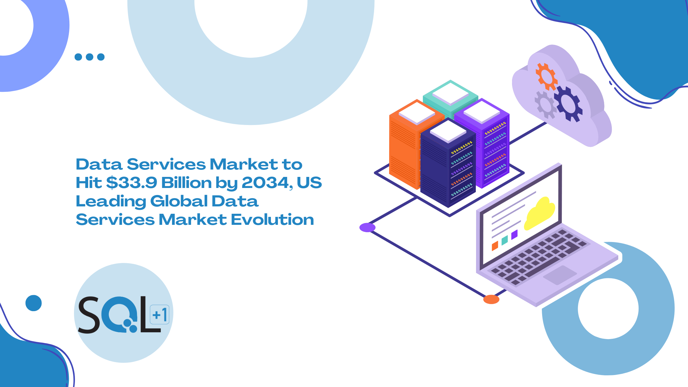 Data Services Market to Hit $33.9 Billion by 2034, US Leading Global Data Services Market Evolution